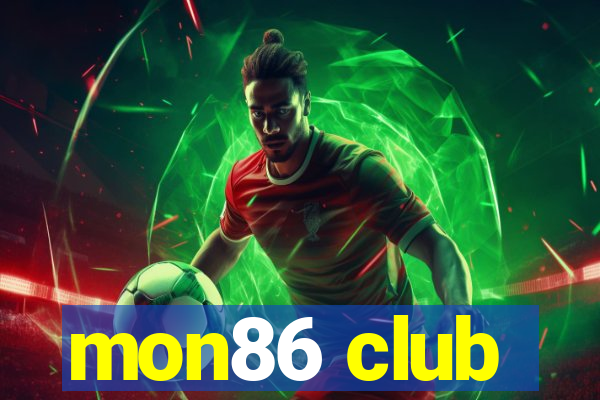 mon86 club