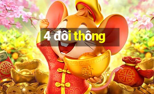 4 đôi thông