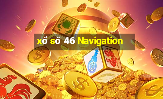 xổ số 46 Navigation