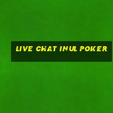 live chat inul poker