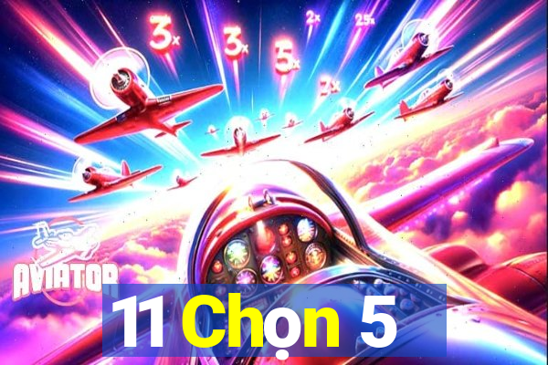 11 Chọn 5