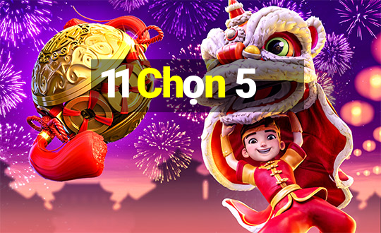 11 Chọn 5