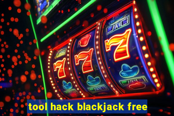 tool hack blackjack free