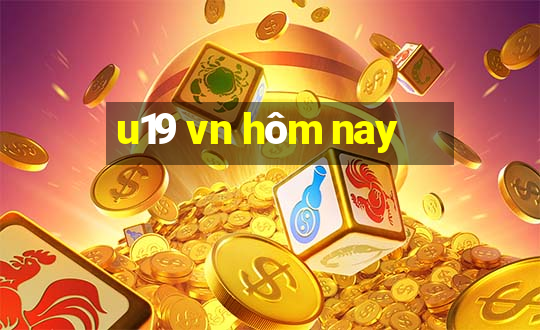 u19 vn hôm nay