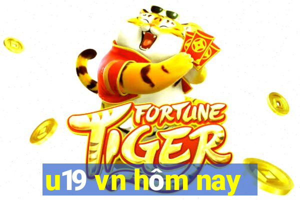 u19 vn hôm nay