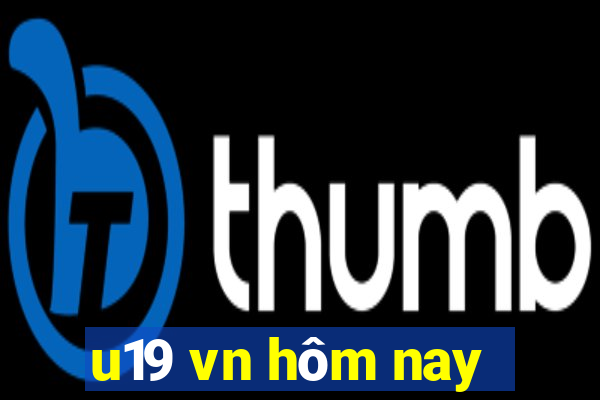 u19 vn hôm nay