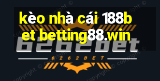 kèo nhà cái 188bet betting88.win