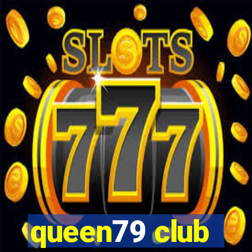 queen79 club