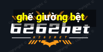 ghế giường bệt