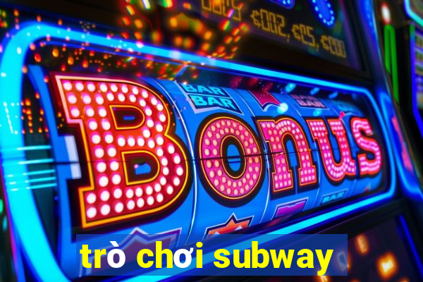 trò chơi subway