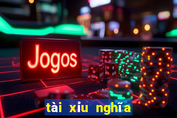 tài xỉu nghĩa là gì