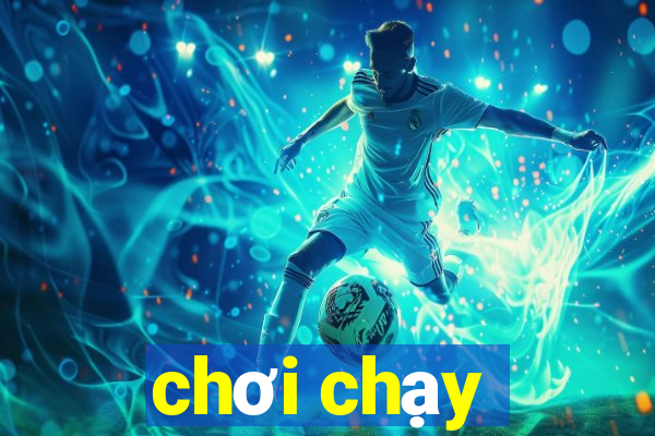 chơi chạy