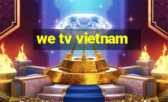 we tv vietnam