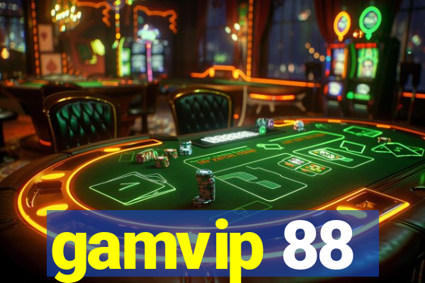 gamvip 88