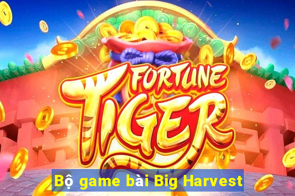 Bộ game bài Big Harvest