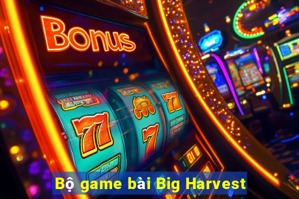 Bộ game bài Big Harvest