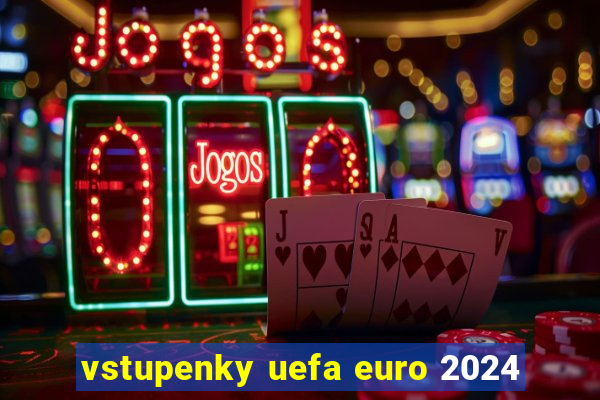 vstupenky uefa euro 2024