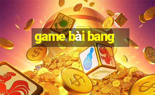 game bài bang