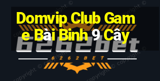 Domvip Club Game Bài Binh 9 Cây