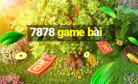 7878 game bài