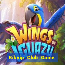 Bikvip Club Game Bài Vip