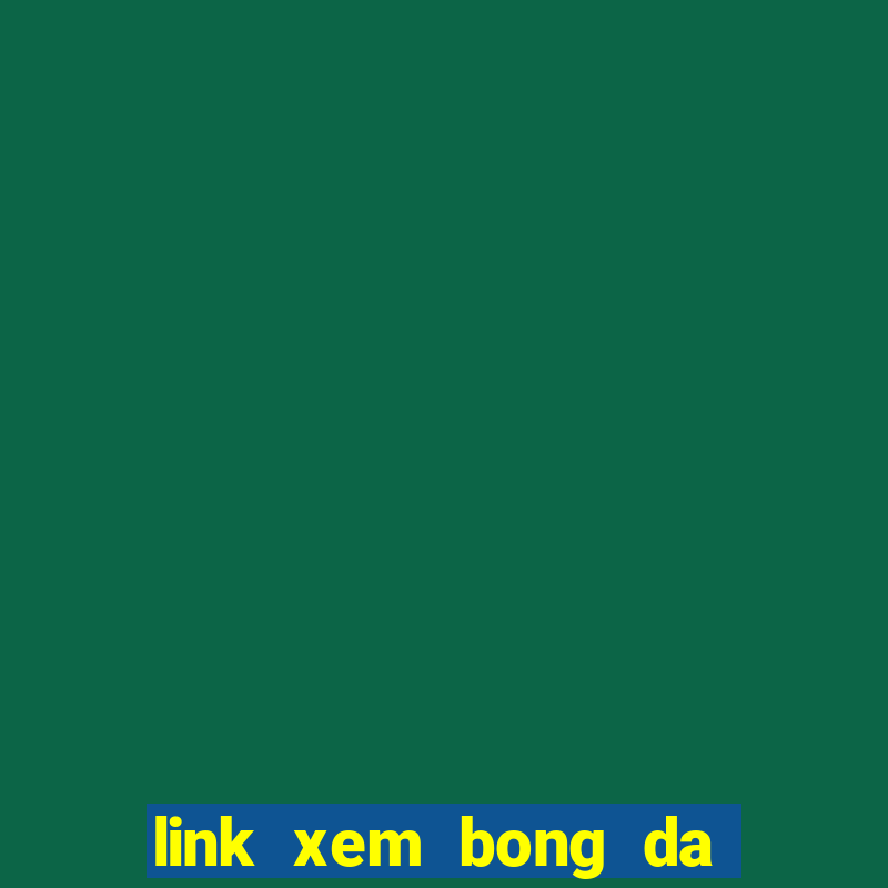 link xem bong da truc tuyen