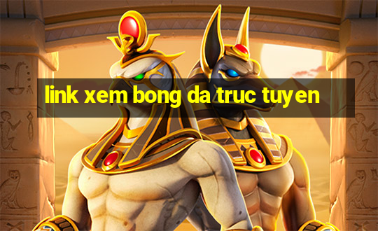 link xem bong da truc tuyen