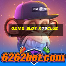 Game Slot X79club