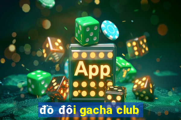 đồ đôi gacha club