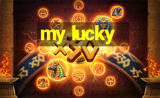 my lucky