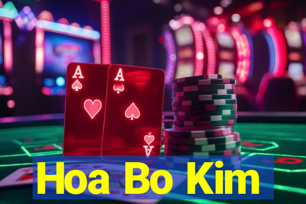 Hoa Bo Kim