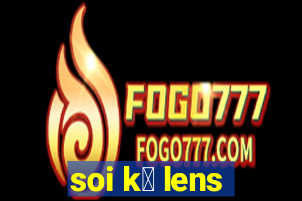 soi k㨯 lens