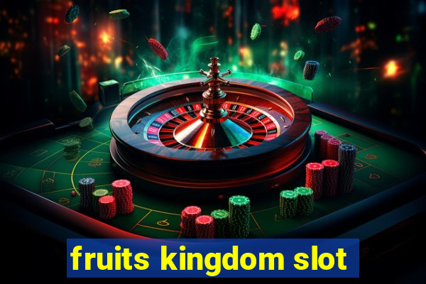 fruits kingdom slot