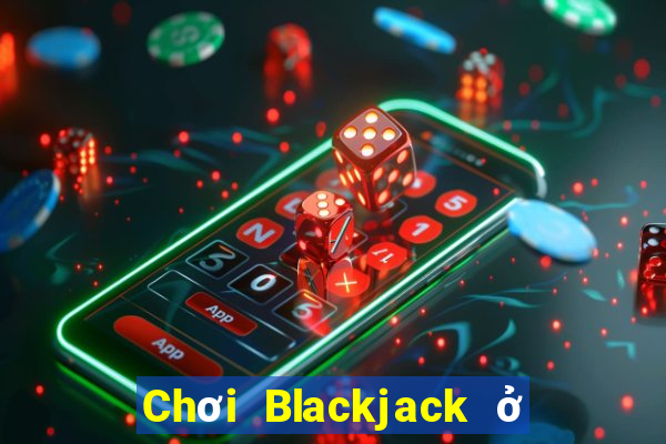 Chơi Blackjack ở Việt nam