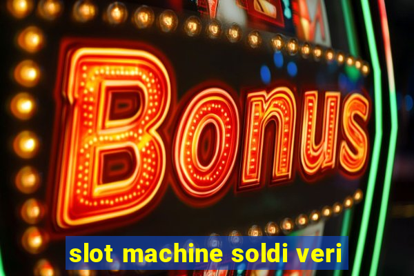 slot machine soldi veri