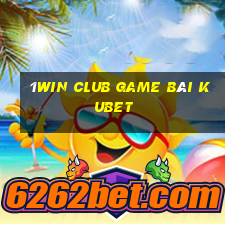 1Win Club Game Bài Kubet