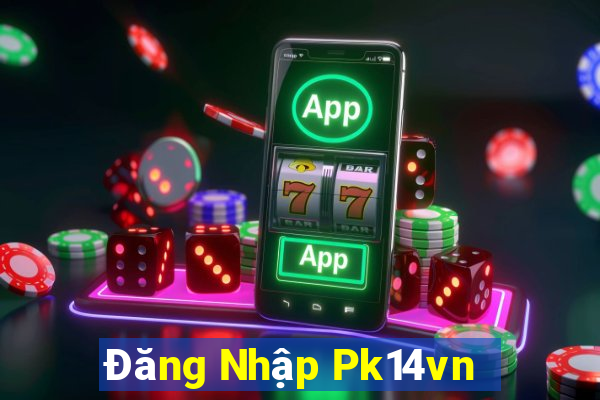 Đăng Nhập Pk14vn