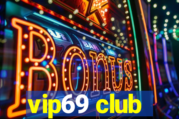 vip69 club