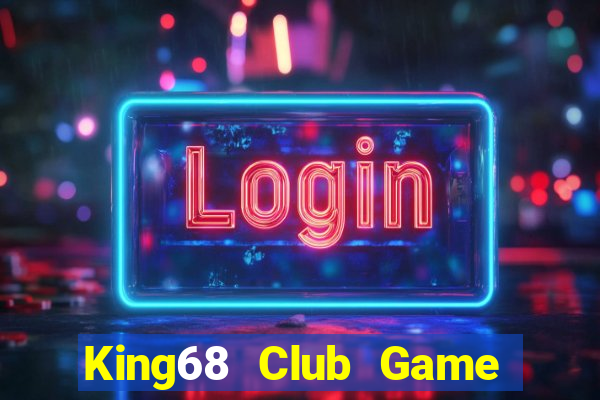 King68 Club Game Bài Lừa Đảo