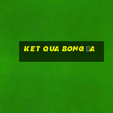 ket qua bong đa