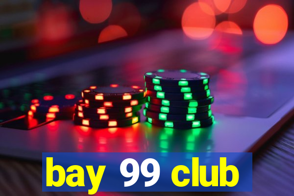 bay 99 club