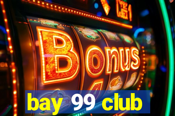 bay 99 club