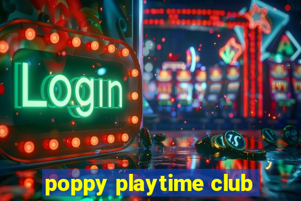 poppy playtime club