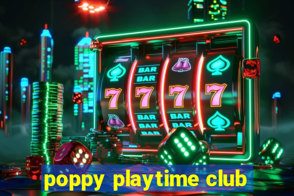 poppy playtime club