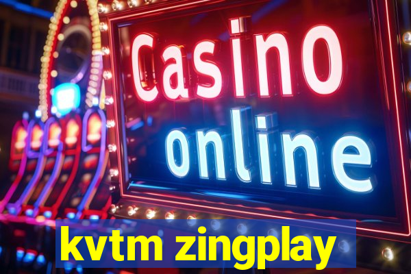 kvtm zingplay