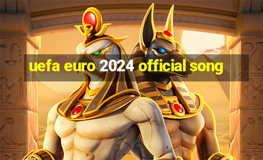 uefa euro 2024 official song