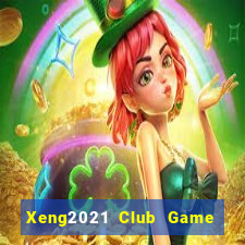 Xeng2021 Club Game Bài Qq