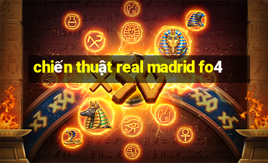 chiến thuật real madrid fo4