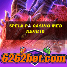 spela på casino med bankid