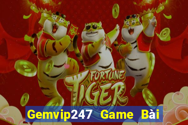 Gemvip247 Game Bài Online Uy Tín